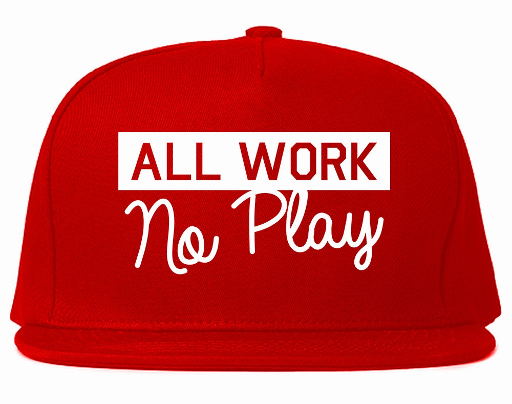 All Work No Play Mens Snapback Hat