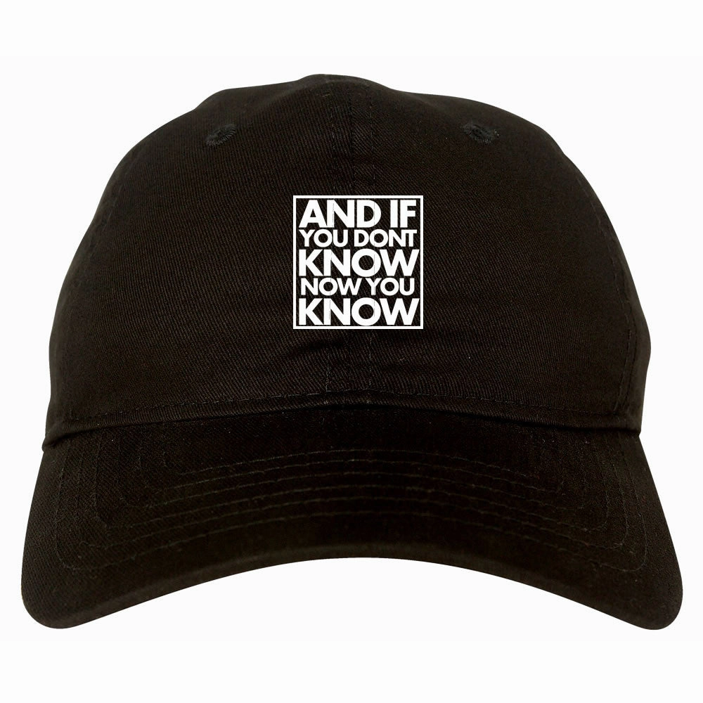 And If You Don't Know Now You Know Dad Hat