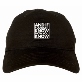 And If You Don't Know Now You Know Dad Hat