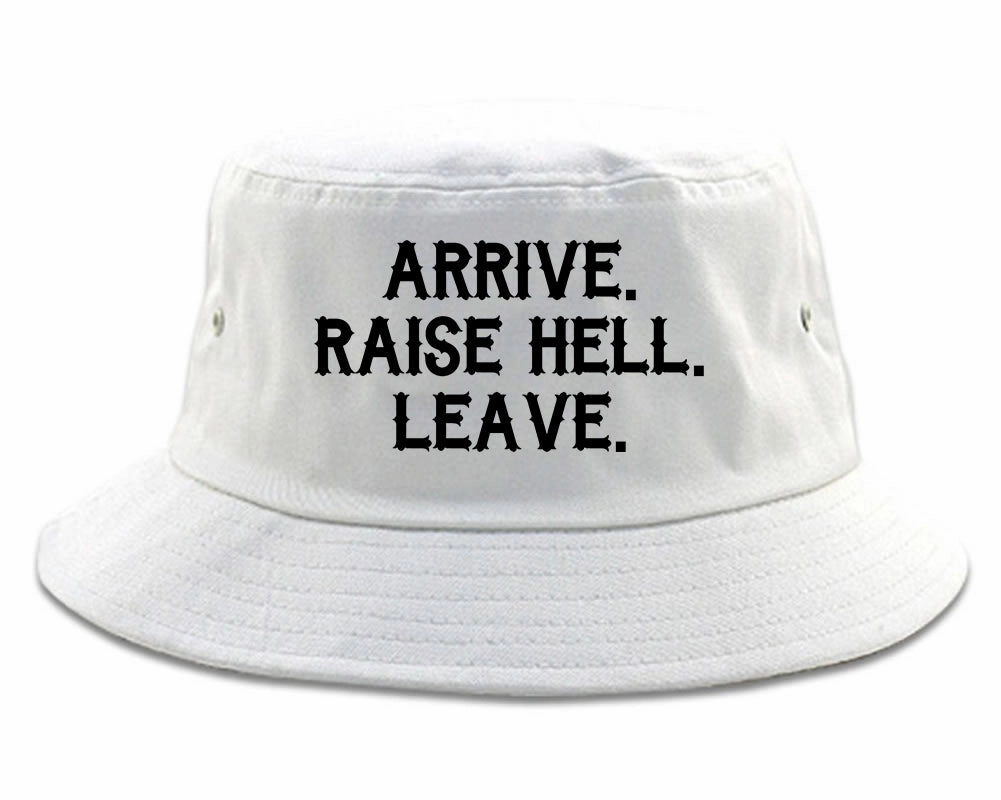 Arrive Raise Hell Leave Mens Bucket Hat