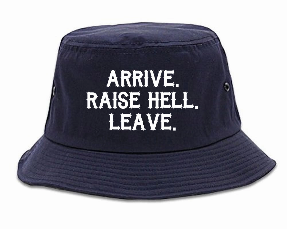 Arrive Raise Hell Leave Mens Bucket Hat