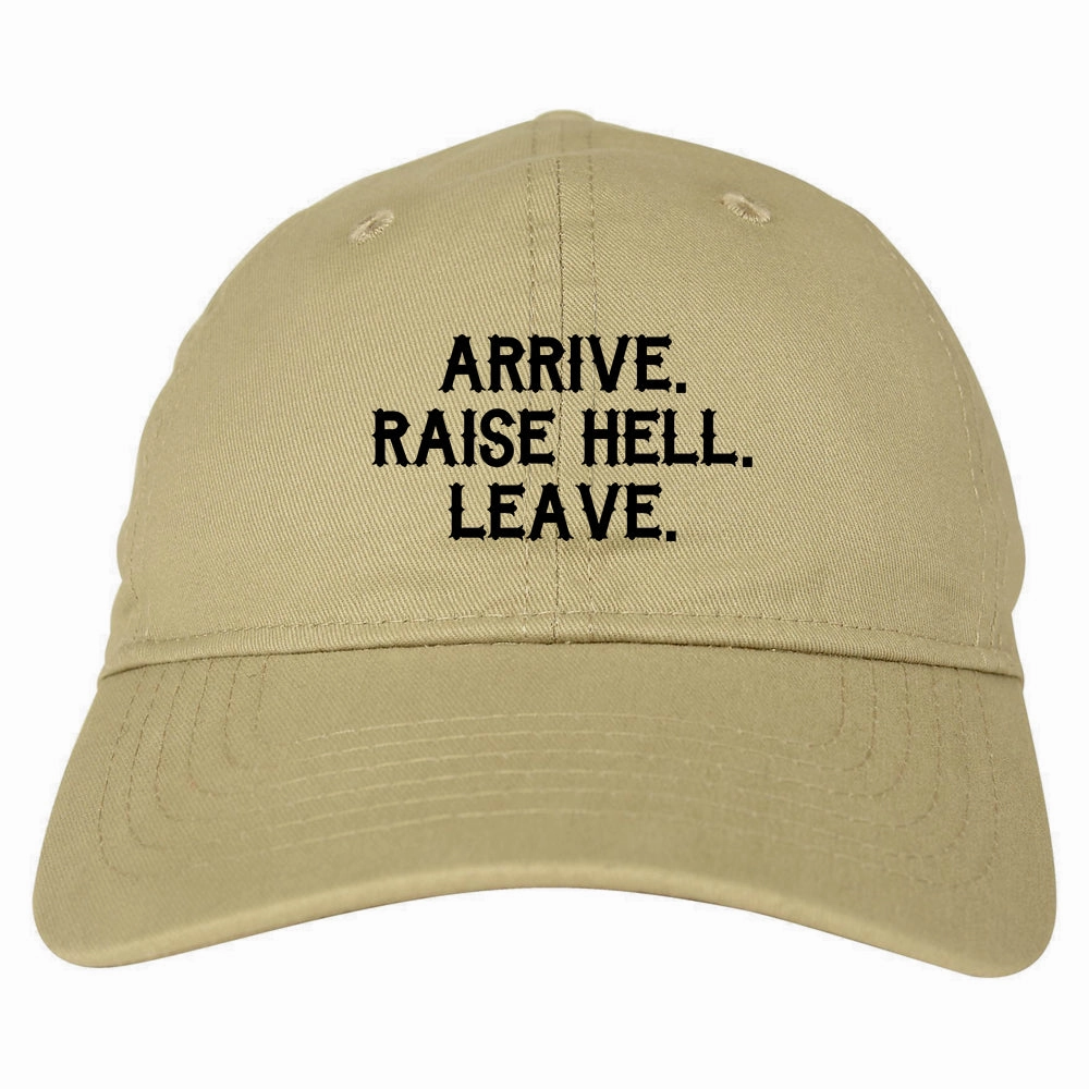 Arrive Raise Hell Leave Mens Dad Hat