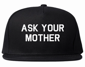 Ask Your Mother Funny Dad Mens Snapback Hat