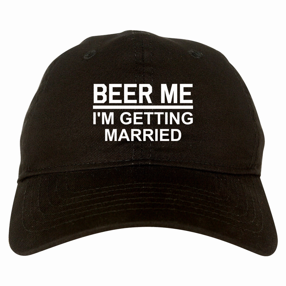 Beer Me Im Getting Married Groom Funny Bachelor Party Mens Dad Hat