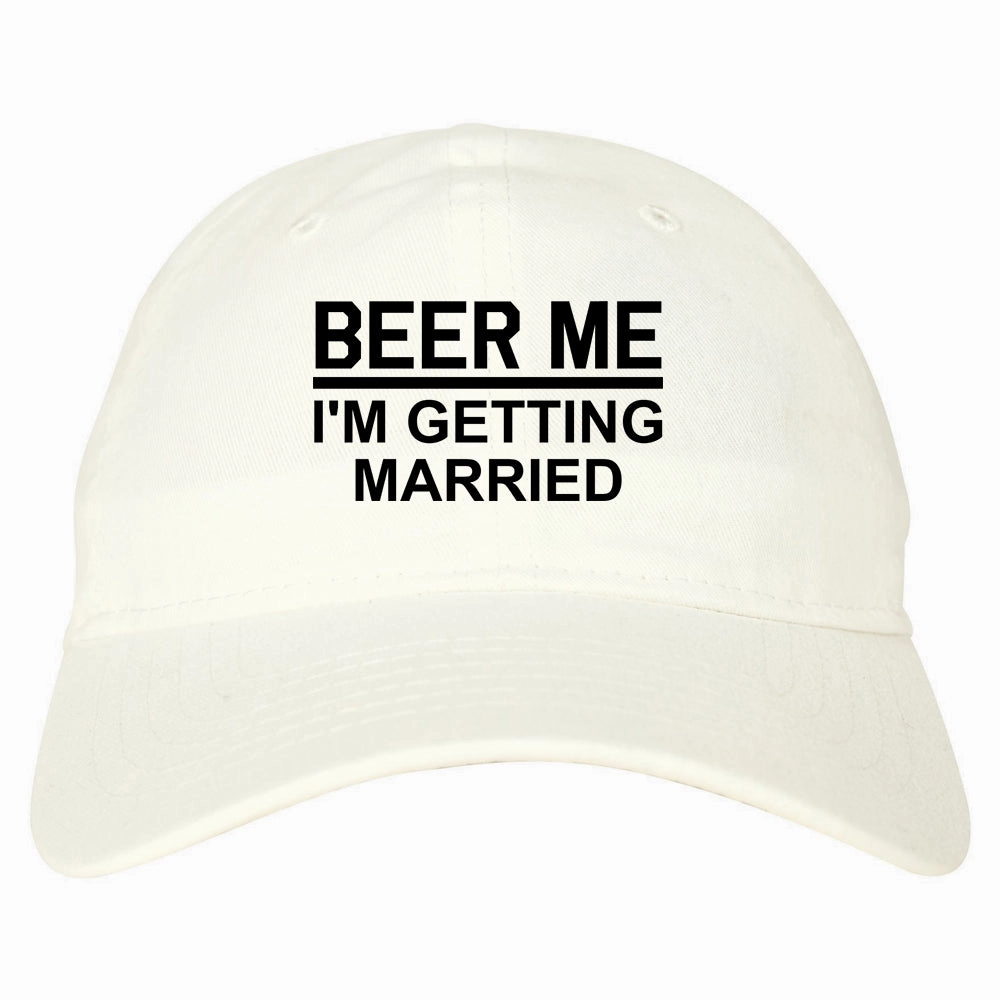 Beer Me Im Getting Married Groom Funny Bachelor Party Mens Dad Hat