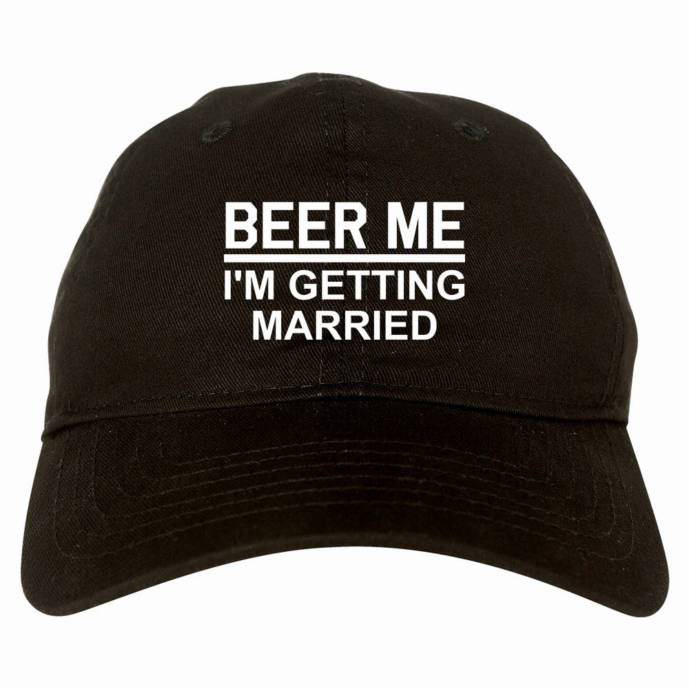 Beer Me Im Getting Married Groom Funny Bachelor Party Mens Dad Hat