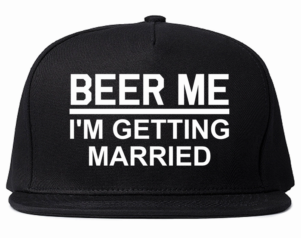Beer Me Im Getting Married Groom Funny Bachelor Party Mens Snapback Hat