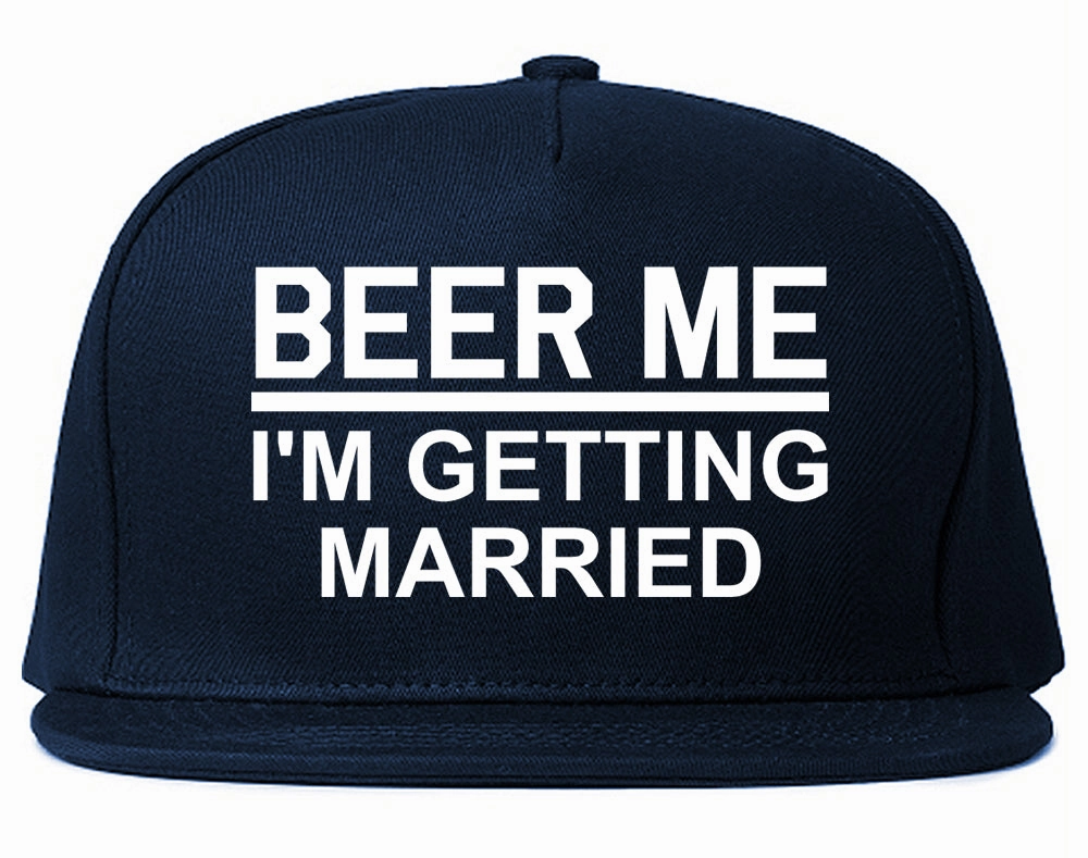 Beer Me Im Getting Married Groom Funny Bachelor Party Mens Snapback Hat