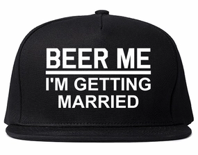 Beer Me Im Getting Married Groom Funny Bachelor Party Mens Snapback Hat