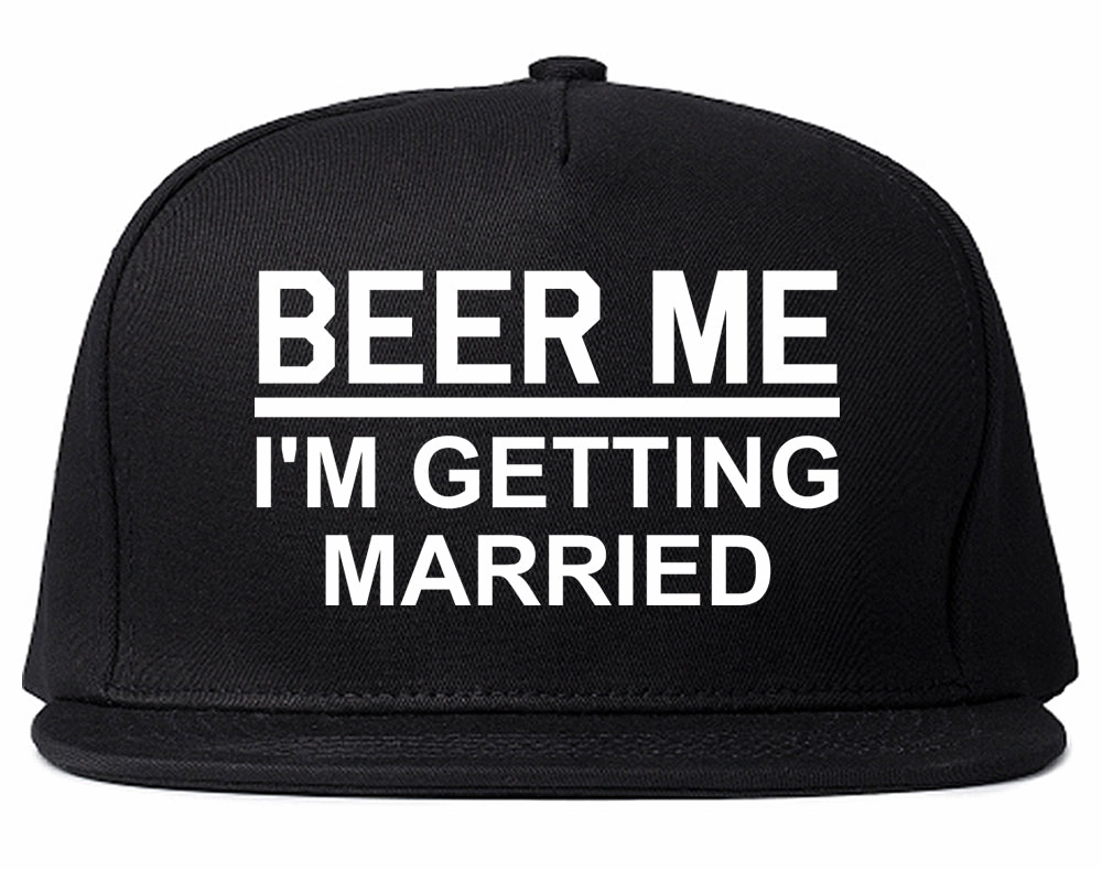 Beer Me Im Getting Married Groom Funny Bachelor Party Mens Snapback Hat