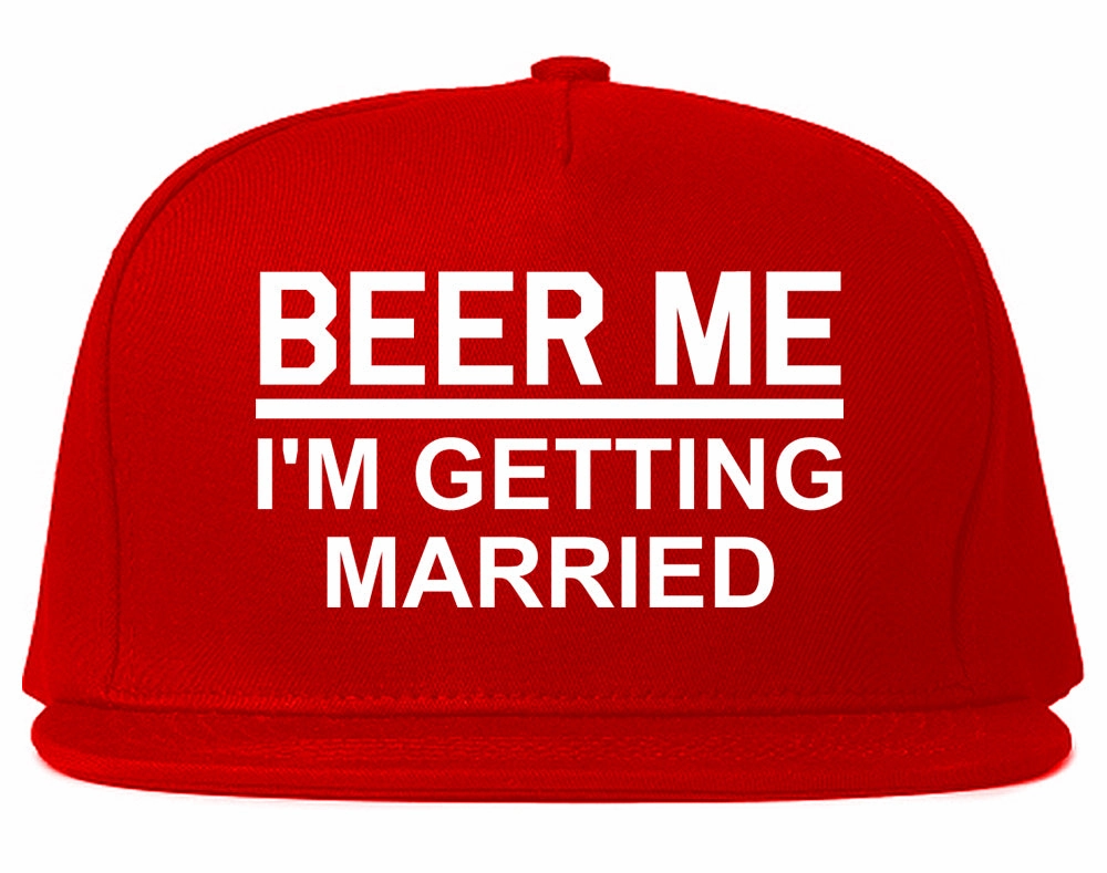 Beer Me Im Getting Married Groom Funny Bachelor Party Mens Snapback Hat