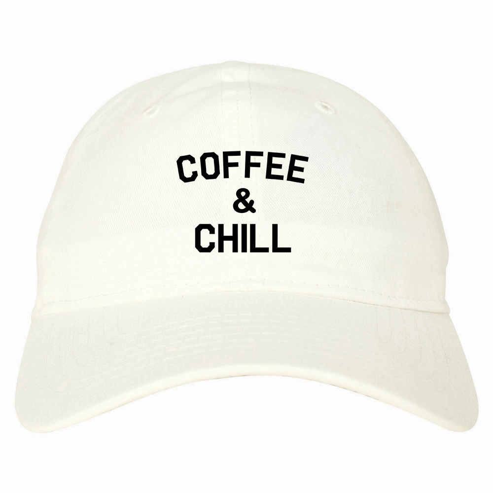 Coffee And Chill Funny Mens Dad Hat Baseball Cap