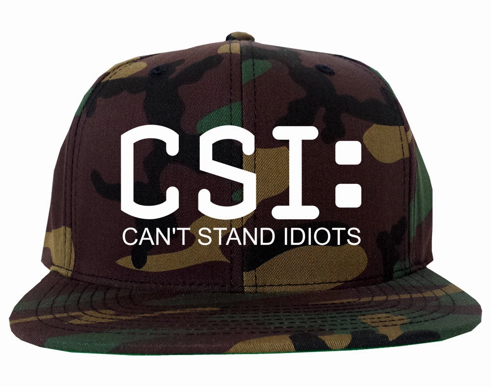 CSI Cant Stand Idiots Funny TV Humor Mens Snapback Hat