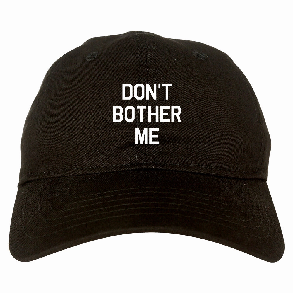 Dont Bother Me Mens Dad Hat Baseball Cap