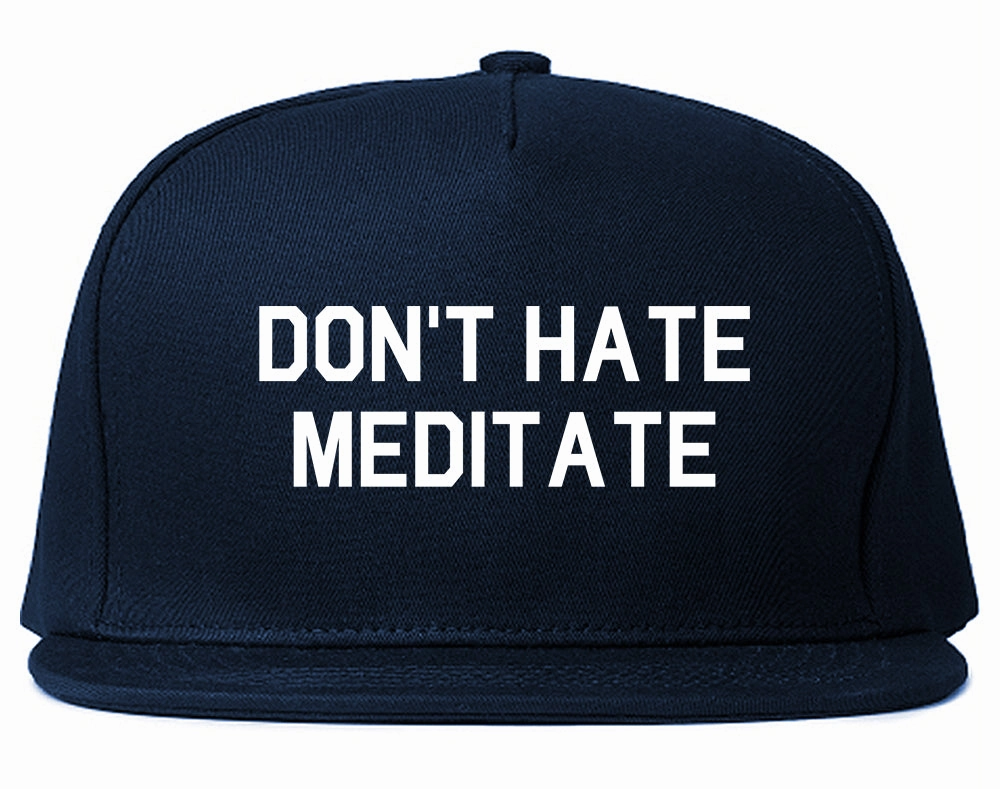 Dont Hate Meditate Mens Snapback Hat