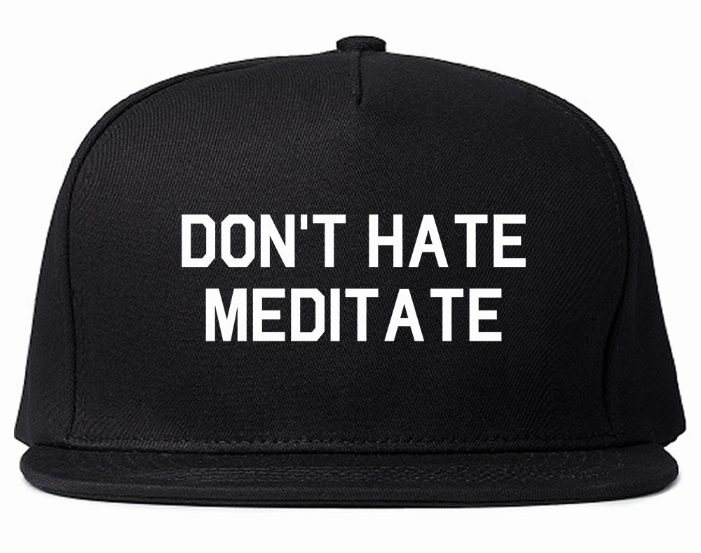 Dont Hate Meditate Mens Snapback Hat