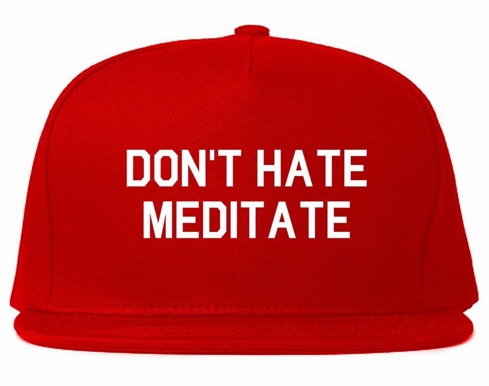 Dont Hate Meditate Mens Snapback Hat