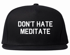 Dont Hate Meditate Mens Snapback Hat