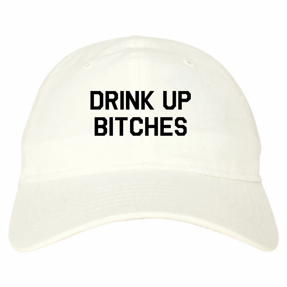 Drink Up Bitches Mens Dad Hat Baseball Cap