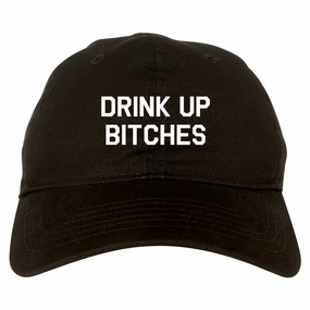 Drink Up Bitches Mens Dad Hat Baseball Cap