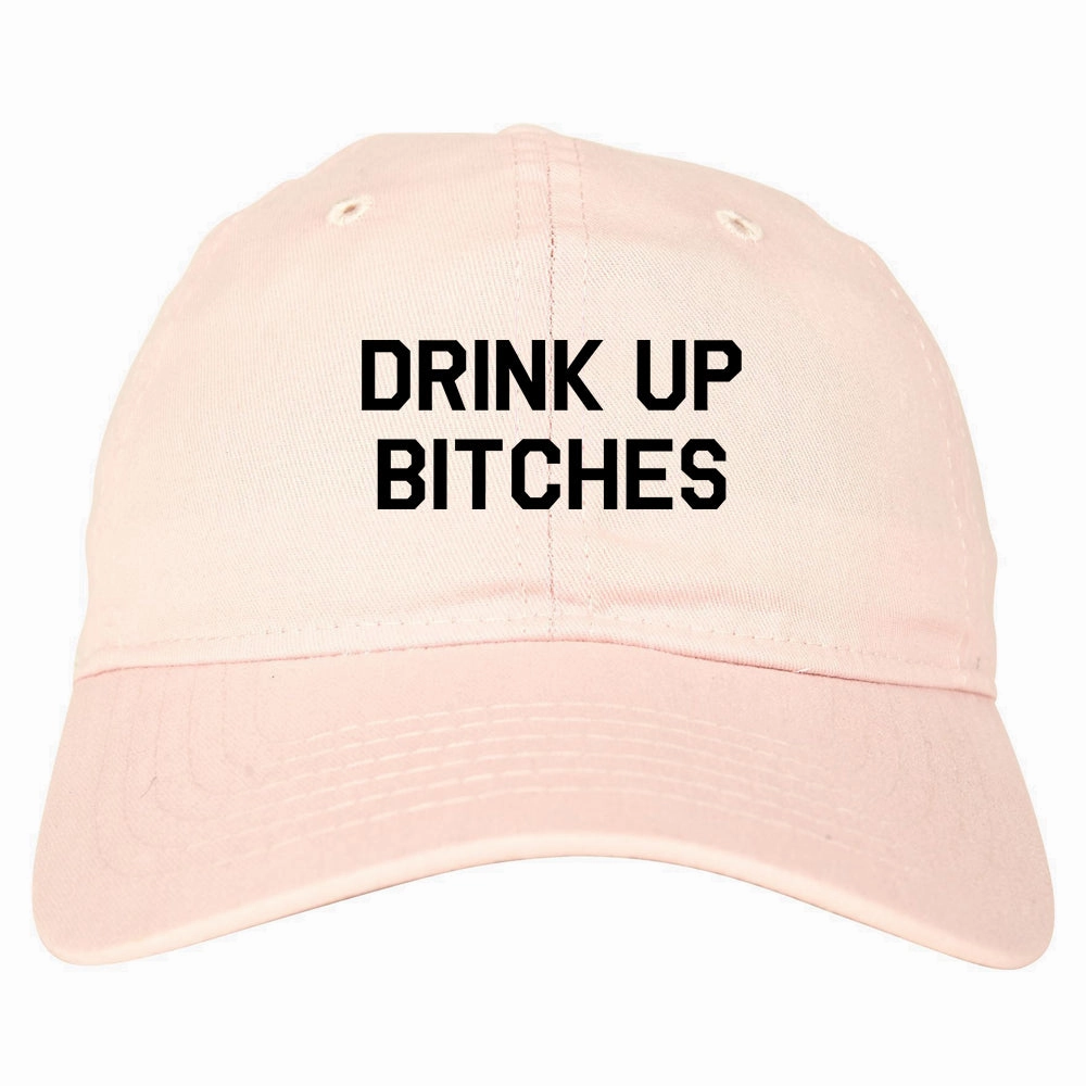 Drink Up Bitches Mens Dad Hat Baseball Cap