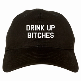 Drink Up Bitches Mens Dad Hat Baseball Cap