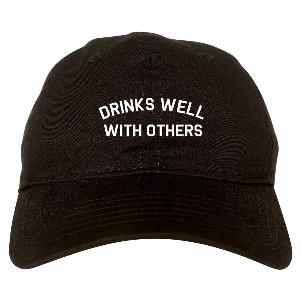Drinks Well With Others Mens Dad Hat Baseball Cap