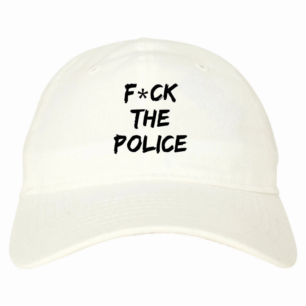 F*ck The Police Dad Hat Cap