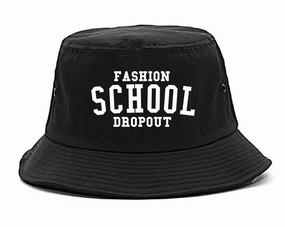 Fashion School Dropout Blogger Bucket Hat