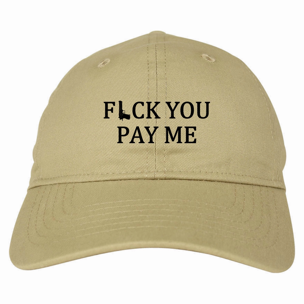 Fck You Pay Me Gun Mens Dad Hat