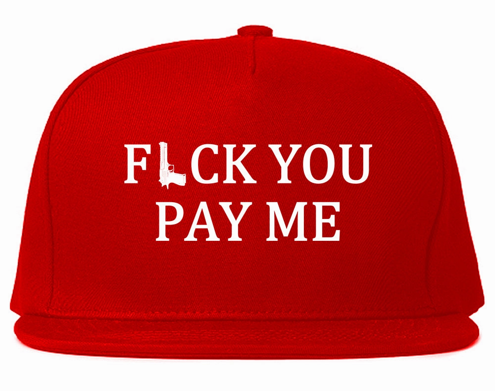 Fck You Pay Me Gun Mens Snapback Hat
