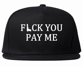 Fck You Pay Me Gun Mens Snapback Hat