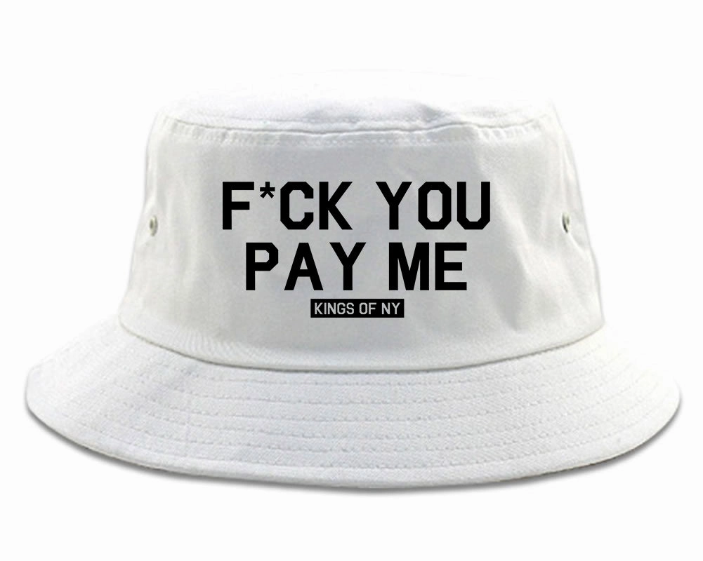 Fck You Pay Me Mens Bucket Hat