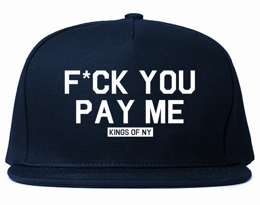 Fck You Pay Me Mens Snapback Hat