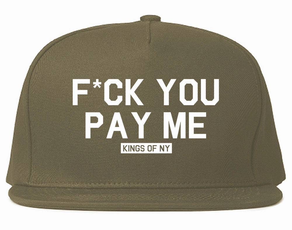 Fck You Pay Me Mens Snapback Hat