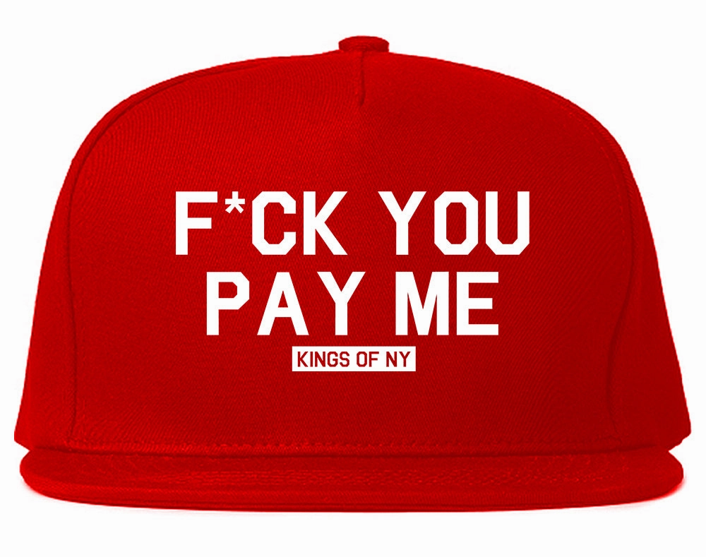 Fck You Pay Me Mens Snapback Hat