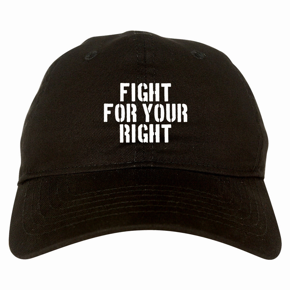 Fight For Your Right Mens Dad Hat Baseball Cap