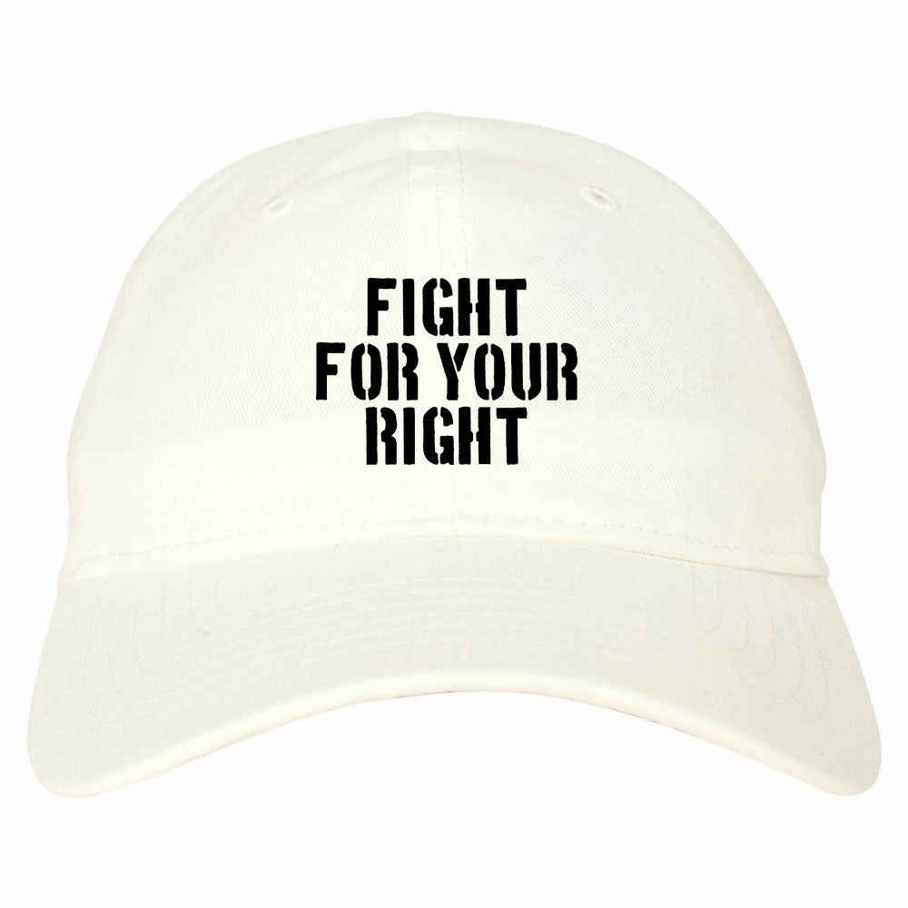 Fight For Your Right Mens Dad Hat Baseball Cap