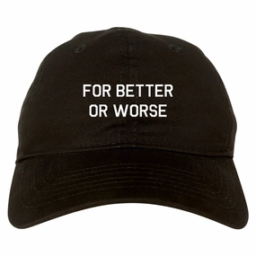 For Better Or Worse Mens Dad Hat