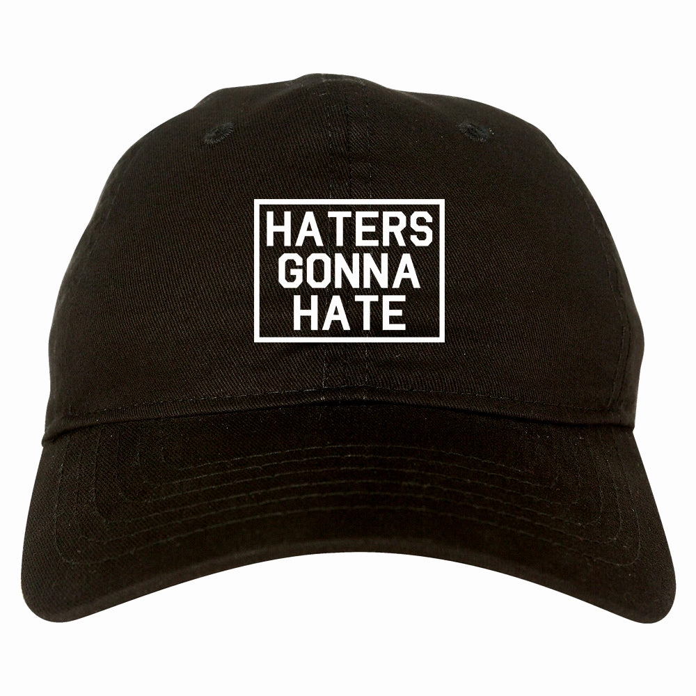 Haters Gonna Hate Mens Dad Hat Baseball Cap