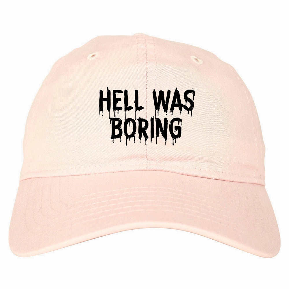 Hell Was Boring Mens Dad Hat Baseball Cap