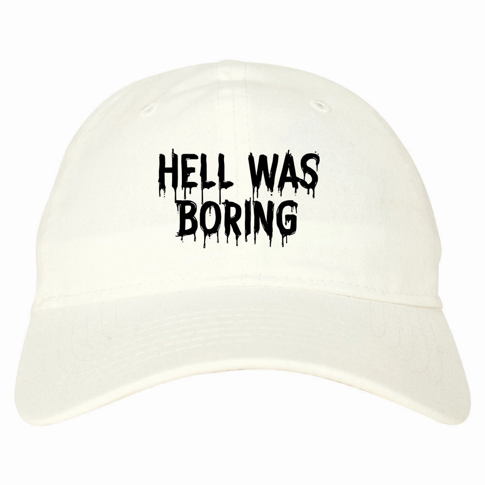 Hell Was Boring Mens Dad Hat Baseball Cap