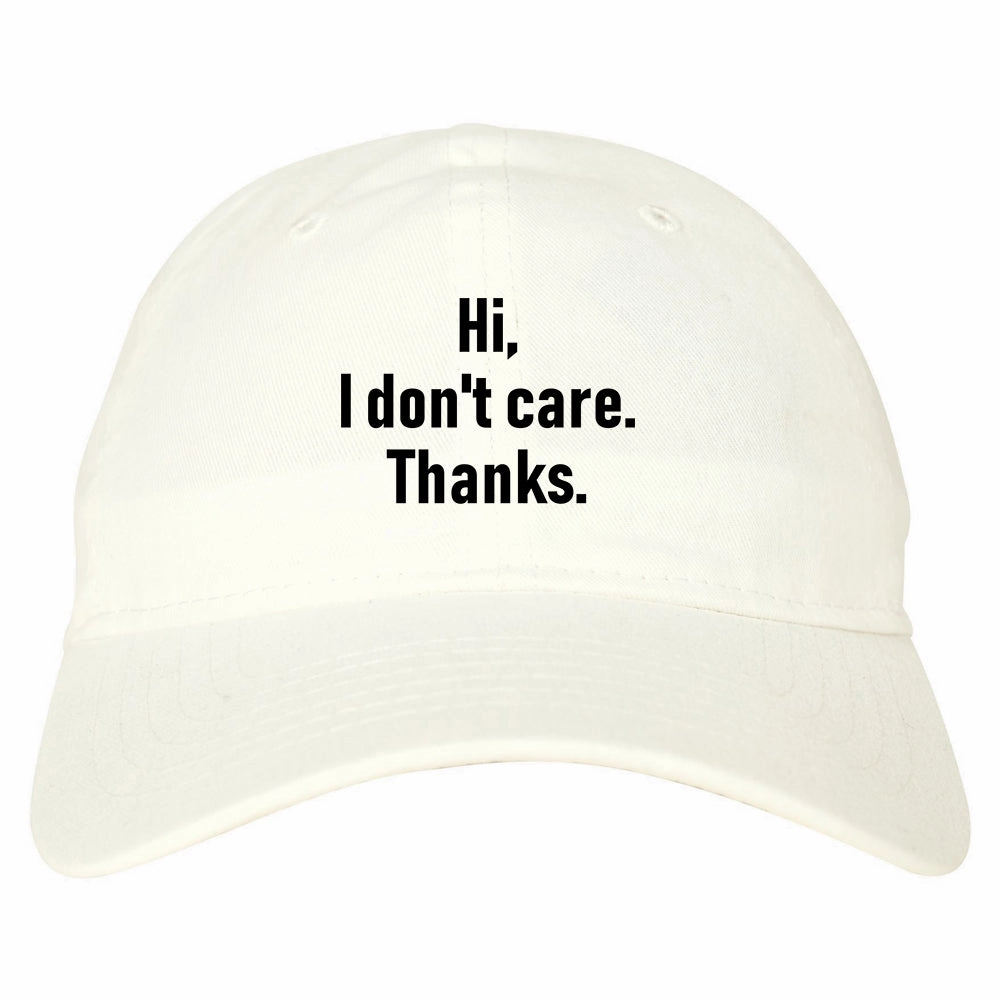 Hi I Dont Care Thanks Sarcastic Mens Dad Hat