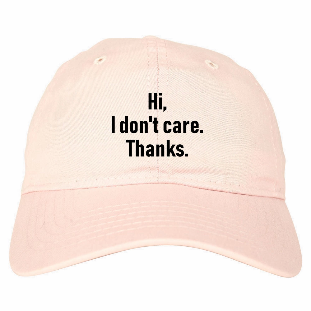 Hi I Dont Care Thanks Sarcastic Mens Dad Hat