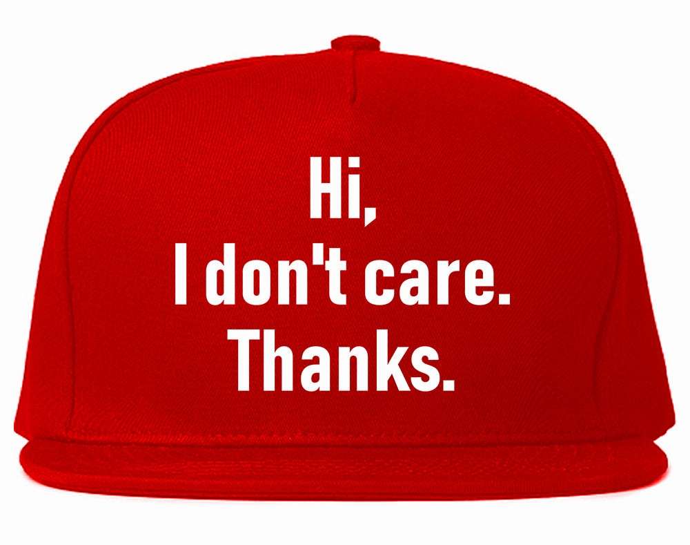 Hi I Dont Care Thanks Sarcastic Mens Snapback Hat