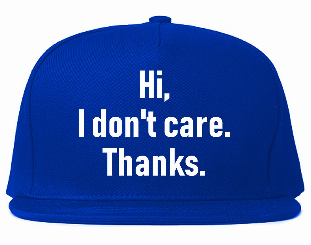 Hi I Dont Care Thanks Sarcastic Mens Snapback Hat