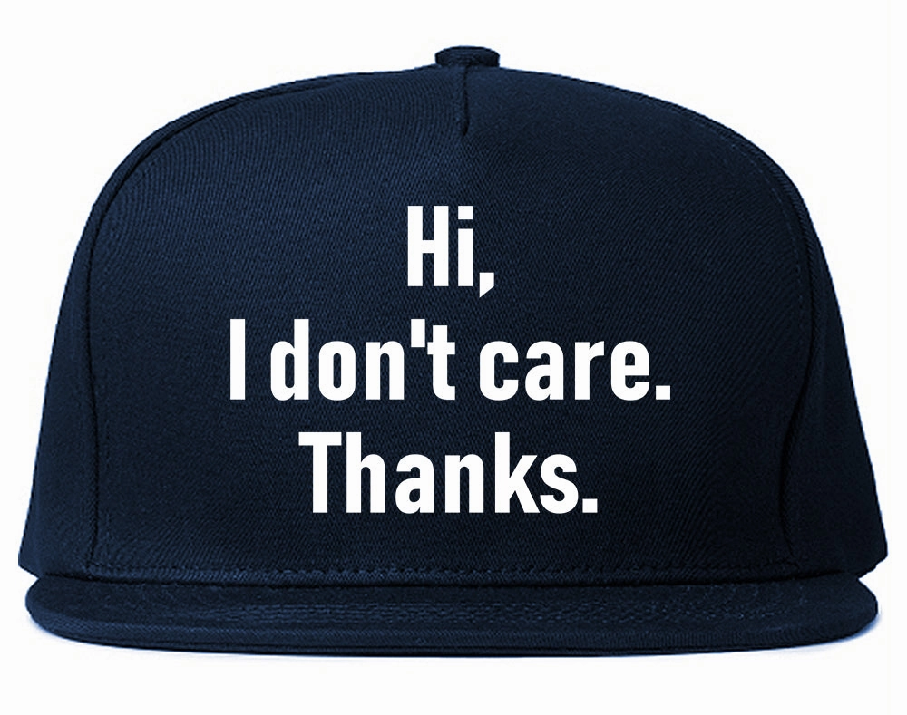 Hi I Dont Care Thanks Sarcastic Mens Snapback Hat