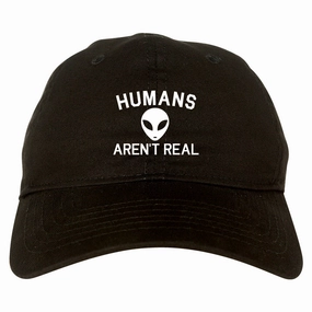 Humans Arent Real Alien Mens Dad Hat