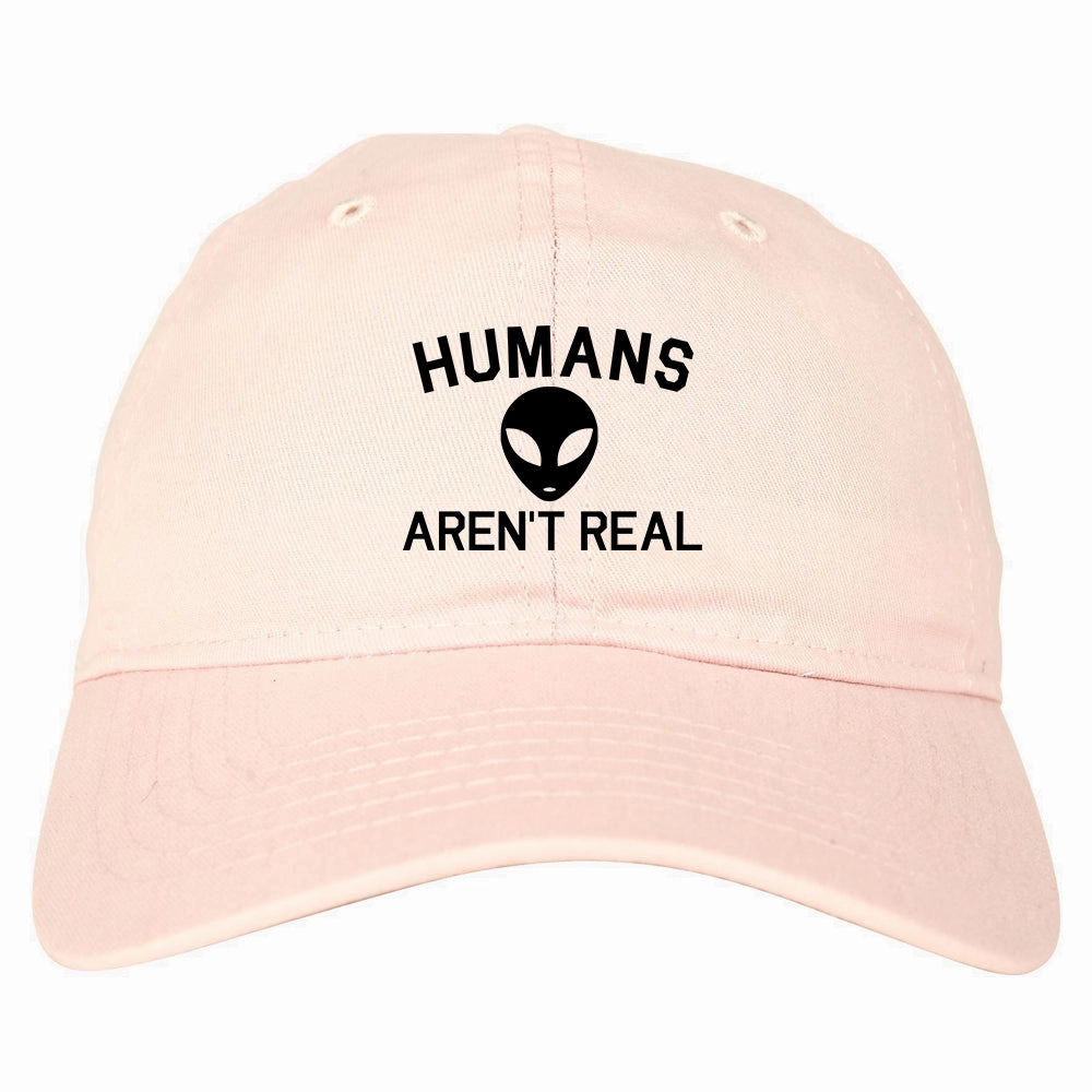 Humans Arent Real Alien Mens Dad Hat