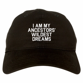 I Am My Ancestors Wildest Dreams Mens Dad Hat Baseball Cap